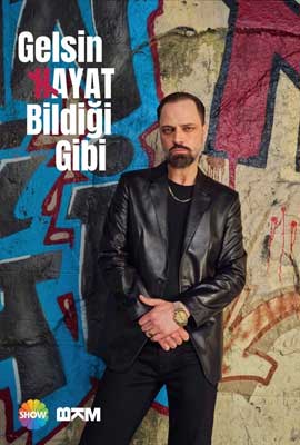 Gelsin Hayat Bildigi Gibi (2022) ปล่อยให้ชีวิตดำเนินไปตามทางของมัน