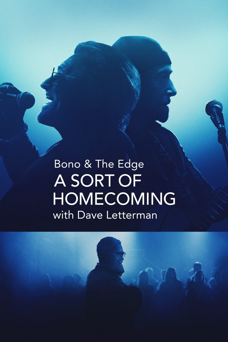 Bono & The Edge A Sort of Homecoming with Dave Letterman (2023) โบโน่ & ดิเอดจ์: การกลับบ้านแบบหนึ่ง กับ เดฟ เล็ตเตอร์แมน