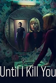 Until I Kill You (2024) จนกว่าฉันจะฆ่าคุณ